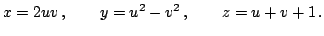 $\displaystyle x=2uv ,\qquad y=u^{2}-v^{2} ,\qquad z=u+v+1 .$