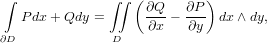  ∫             ∫∫ (         )
                    ∂Q-  ∂P-
   P dx + Qdy =      ∂x -  ∂y  dx ∧dy,
∂D             D
