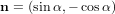 n = (sinα,- cosα)  